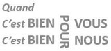 Quand c'est bien pour vous c'est bien pour nous